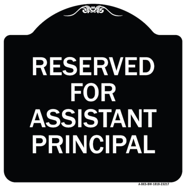 Reserved for Assistant Principal Heavy-Gauge Aluminum Architectural Sign, 18" x 18", BW-1818-23217